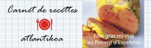 Atlantikoa B&B - recette foie gras mi-cuit maison piment d'Espelette